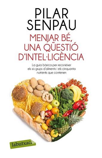 MENJAR BÉ UNA QÜESTIÓ D'INTEL·LIGÈNCIA | 9788499309125 | SENPAU, PILAR | Llibreria L'Illa - Llibreria Online de Mollet - Comprar llibres online