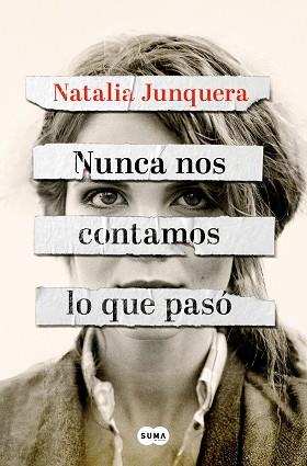 NUNCA NOS CONTAMOS LO QUE PASÓ | 9788491299325 | JUNQUERA, NATALIA | Llibreria L'Illa - Llibreria Online de Mollet - Comprar llibres online