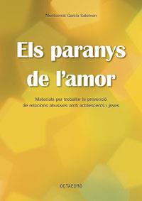 PARANYS DE L'AMOR, ELS | 9788480638500 | GARCIA SALOMON, MONTSERRAT | Llibreria L'Illa - Llibreria Online de Mollet - Comprar llibres online