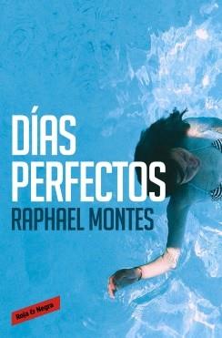 DÍAS PERFECTOS | 9788416195053 | MONTES, RAPHAEL | Llibreria L'Illa - Llibreria Online de Mollet - Comprar llibres online