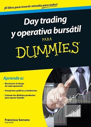 DAY TRADING Y OPERATIVA BURSÁTIL PARA DUMMIES | 9788432902185 | SERRANO RUIZ, FRANCISCO | Llibreria L'Illa - Llibreria Online de Mollet - Comprar llibres online