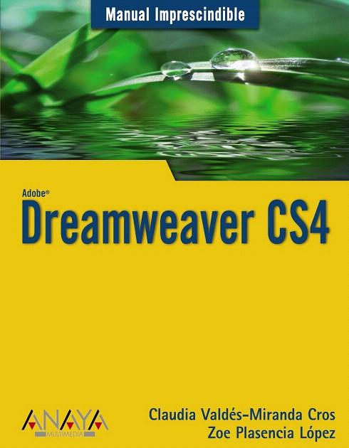 DREAMWEAVER CS4 | 9788441525894 | VALDES-MIRANDA CROS, CLAUDIA / ZOE PLASENCIA LOPEZ | Llibreria L'Illa - Llibreria Online de Mollet - Comprar llibres online