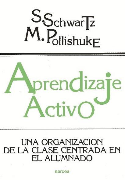 APRENDIZAJE ACTIVO.UNA ORGANIZACION DE LAS CLASE | 9788427711297 | SCHWARTZ, S. | Llibreria L'Illa - Llibreria Online de Mollet - Comprar llibres online