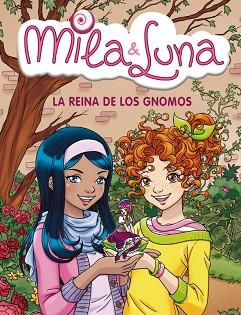 MILA & LUNA 13 LA REINA DE LOS GNOMOS | 9788484418009 | BAT, PRUNELLA | Llibreria L'Illa - Llibreria Online de Mollet - Comprar llibres online