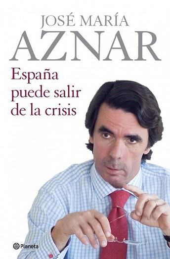 ESPAÑA PUEDE SALIR DE LA CRISIS | 9788408086543 | AZNAR, JOSÉ MARÍA | Llibreria L'Illa - Llibreria Online de Mollet - Comprar llibres online