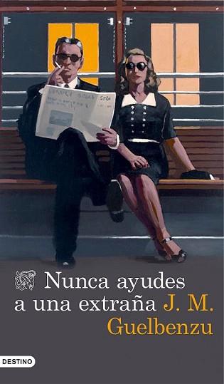 NUNCA AYUDES A UNA EXTRAÑA | 9788423348473 | GUELBENZU, J.M. | Llibreria L'Illa - Llibreria Online de Mollet - Comprar llibres online