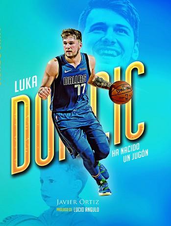 LUKA DONCIC. HA NACIDO UN JUGÓN | 9788415448495 | ORTIZ LÓPEZ, JAVIER | Llibreria L'Illa - Llibreria Online de Mollet - Comprar llibres online