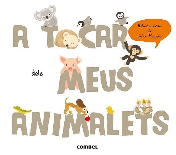 A TOCAR DELS MEUS ANIMALETS | 9788498258400 | KRASINSKI, GÉRALDINE | Llibreria L'Illa - Llibreria Online de Mollet - Comprar llibres online