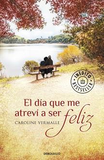 DÍA QUE ME ATREVÍ A SER FELIZ, EL | 9788490329610 | VERMALLE, CAROLINE | Llibreria L'Illa - Llibreria Online de Mollet - Comprar llibres online