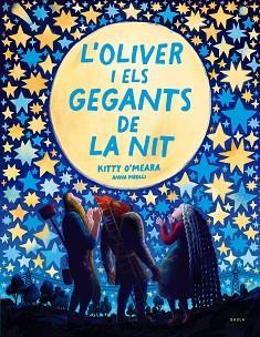 OLIVER I ELS GEGANTS DE LA NIT, L' | 9788447951468 | O'MEARA, KITTY | Llibreria L'Illa - Llibreria Online de Mollet - Comprar llibres online