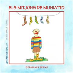 MITJONS DE MUNIATTO,ELS | 9788496623354 | GERMANES BESOLI | Llibreria L'Illa - Llibreria Online de Mollet - Comprar llibres online