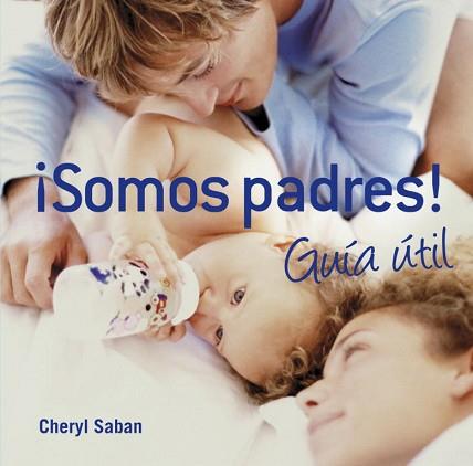 SOMOS PADRES GUIA UTIL | 9788425344152 | SABAN, CHERYL | Llibreria L'Illa - Llibreria Online de Mollet - Comprar llibres online