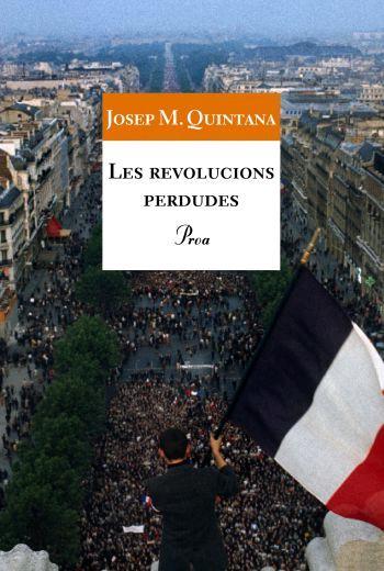 REVOLUCIONS PERDUDES, LES | 9788484370888 | QUINTANA, JOSEP M. | Llibreria L'Illa - Llibreria Online de Mollet - Comprar llibres online