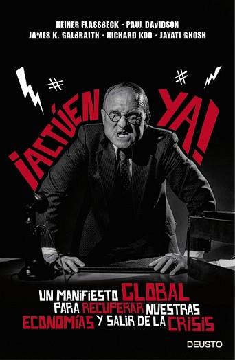 ACTÚEN YA! | 9788423418251 | HEINER FLASSBECK/PAUL DAVIDSON/JAMES K. GALBRAITH/RICHARD KOO/JAYATI GHOSH | Llibreria L'Illa - Llibreria Online de Mollet - Comprar llibres online