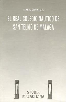 REAL COLEGIO NAUTICO DE SAN TELMO DE MALAGA | 9788474962864 | GRANA GIL, ISABEL | Llibreria L'Illa - Llibreria Online de Mollet - Comprar llibres online