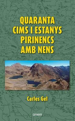 QUARANTA CIMS I ESTANYS PIRINENCS AMB NENS | 9788418865473 | GEL, CARLES | Llibreria L'Illa - Llibreria Online de Mollet - Comprar llibres online