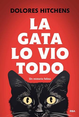 GATA LO VIO TODO, LA | 9788411325455 | HITCHENS, DOLORES | Llibreria L'Illa - Llibreria Online de Mollet - Comprar llibres online