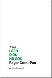 I SER D'ON NO SOC | 9788497662123 | COSTA-PAU, ROGER | Llibreria L'Illa - Llibreria Online de Mollet - Comprar llibres online