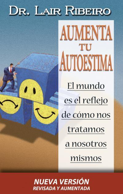 AUMENTA TU AUTOESTIMA | 9788479535940 | RIBEIRO, LAIR | Llibreria L'Illa - Llibreria Online de Mollet - Comprar llibres online