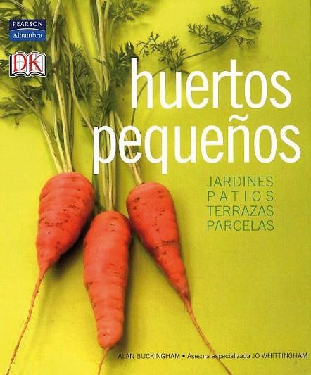 HUERTOS PEQUEÑOS | 9788420553252 | ALAN BUCKINGHAM | Llibreria L'Illa - Llibreria Online de Mollet - Comprar llibres online