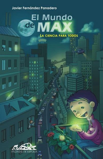 MUNDO DE MAX : LA CIENCIA PARA TODOS | 9788483930007 | FERNANDEZ PANADERO, JAVIER | Llibreria L'Illa - Llibreria Online de Mollet - Comprar llibres online