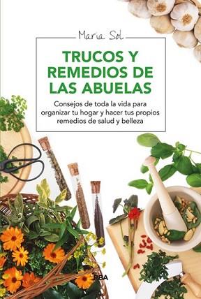 TRUCOS Y REMEDIOS DE LAS ABUELAS | 9788415541844 | SOL, MARÍA | Llibreria L'Illa - Llibreria Online de Mollet - Comprar llibres online