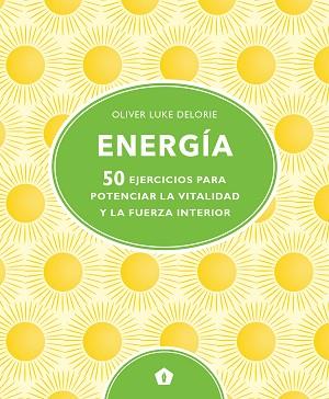 ENERGÍA | 9788416407828 | DELORIE, OLIVER LUKE | Llibreria L'Illa - Llibreria Online de Mollet - Comprar llibres online