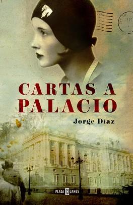 CARTAS A PALACIO | 9788401342127 | DIAZ, JORGE | Llibreria L'Illa - Llibreria Online de Mollet - Comprar llibres online