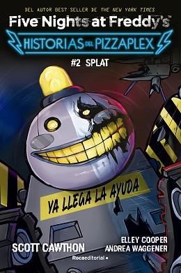 FIVE NIGHTS AT FREDDY'S. HISTORIAS DEL PIZZAPLEX 2 - SPLAT | 9788419449030 | CAWTHON, SCOTT | Llibreria L'Illa - Llibreria Online de Mollet - Comprar llibres online