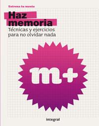 HAZ MEMORIA. TECNICAS Y EJERCICIOS PARA NO OLVIDAR NADA | 9788498671698 | AUTORES , VARIOS | Llibreria L'Illa - Llibreria Online de Mollet - Comprar llibres online