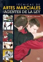 TECNICAS DE ARTES MARCIALES PARA AGENTES DE LA LEY | 9788496111400 | YOUNG, MIKE | Llibreria L'Illa - Llibreria Online de Mollet - Comprar llibres online