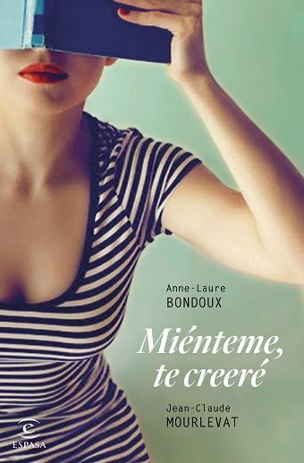 MIÉNTEME TE CREERÉ | 9788467049633 | BONDOUX, ANNE-LAURE /JEAN-CLAUDE MOURLEVAT | Llibreria L'Illa - Llibreria Online de Mollet - Comprar llibres online