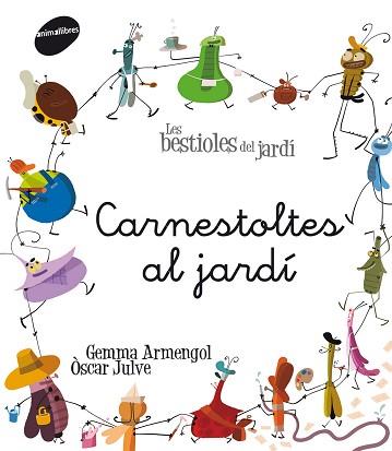 CARNESTOLTES AL JARDÍ | 9788415095774 | ARMENGOL, GEMMA | Llibreria L'Illa - Llibreria Online de Mollet - Comprar llibres online