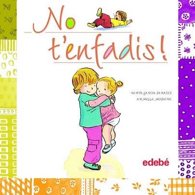 NO T'ENFADIS! | 9788468301891 | GARCIA SABATES, BERTA / MODERE, ARMELLE | Llibreria L'Illa - Llibreria Online de Mollet - Comprar llibres online