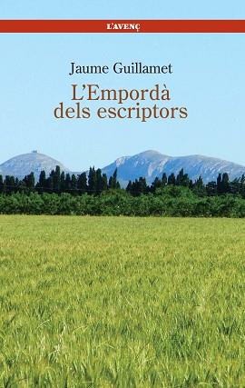 EMPORDA DELS ESCRIPTORS, L' | 9788488839343 | GUILLAMET, JAUME | Llibreria L'Illa - Llibreria Online de Mollet - Comprar llibres online