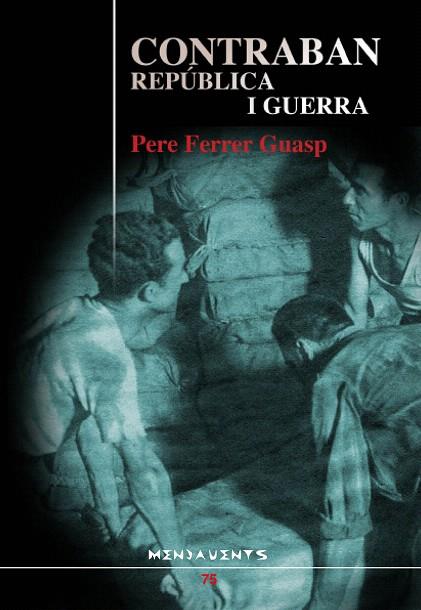 CONTRABAN REPUBLICA I GUERRA | 9788496841604 | FERRER GUASP, PERE | Llibreria L'Illa - Llibreria Online de Mollet - Comprar llibres online