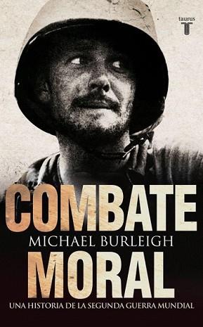 COMBATE MORAL | 9788430608072 | BURLEIGH, MICHAEL | Llibreria L'Illa - Llibreria Online de Mollet - Comprar llibres online