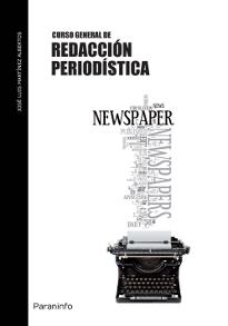 CURSO GENERAL DE REDACCION PERIODISTICA | 9788497321426 | MARTINEZ ALBERTOS, JOSE LUIS | Llibreria L'Illa - Llibreria Online de Mollet - Comprar llibres online