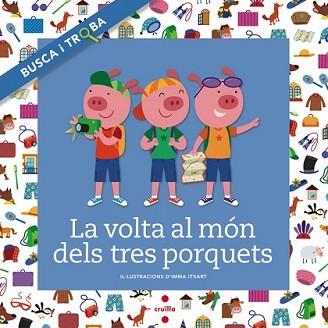 VOLTA AL MON DE LES TRES PORQUETS, LA | 9788466138727 | FONT I FERRÉ, NÚRIA | Llibreria L'Illa - Llibreria Online de Mollet - Comprar llibres online