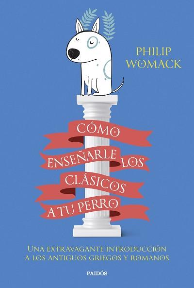 CÓMO ENSEÑARLE LOS CLÁSICOS A TU PERRO | 9788449340055 | WOMACK, PHILIP | Llibreria L'Illa - Llibreria Online de Mollet - Comprar llibres online