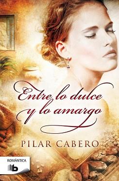 ENTRE LO DULCE Y LO AMARGO | 9788490702628 | CABERO, PILAR | Llibreria L'Illa - Llibreria Online de Mollet - Comprar llibres online