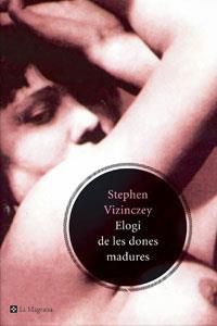 ELOGI DE LES DONES MADURES | 9788478719310 | VIZINCZEY, STEPHEN | Llibreria L'Illa - Llibreria Online de Mollet - Comprar llibres online