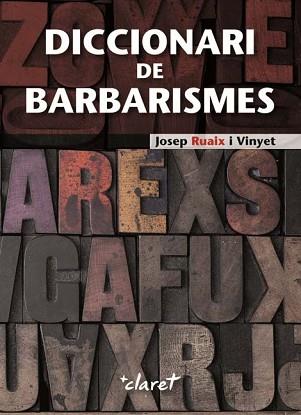 DICCIONARI DE BARBARISMES | 9788498464986 | RUAIX I VINYET, JOSEP | Llibreria L'Illa - Llibreria Online de Mollet - Comprar llibres online