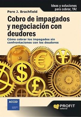 COBRO DE IMPAGADOS Y NEGOCIACION CON DEUDORES | 9788492956043 | BRACHFIELD, PERE J. | Llibreria L'Illa - Llibreria Online de Mollet - Comprar llibres online