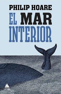 MAR INTERIOR, EL | 9788493972004 | HOARE, PHILIP | Llibreria L'Illa - Llibreria Online de Mollet - Comprar llibres online