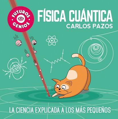 FÍSICA CUÁNTICA (FUTUROS GENIOS) | 9788448851934 | PAZOS, CARLOS | Llibreria L'Illa - Llibreria Online de Mollet - Comprar llibres online