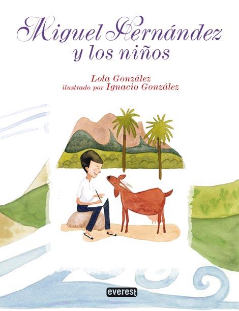 MIGUEL HERNANDEZ Y LOS NIÑOS | 9788444145914 | GONZALEZ, LOLA | Llibreria L'Illa - Llibreria Online de Mollet - Comprar llibres online