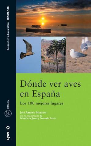 DONDE VER AVES EN ESPAÑA | 9788487334856 | MONTERO, JOSE ANTONIO | Llibreria L'Illa - Llibreria Online de Mollet - Comprar llibres online