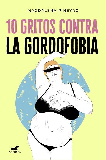 10 GRITOS CONTRA LA GORDOFOBIA | 9788417664244 | PIÑEYRO, MAGDALENA/ARTE MAPACHE, | Llibreria L'Illa - Llibreria Online de Mollet - Comprar llibres online