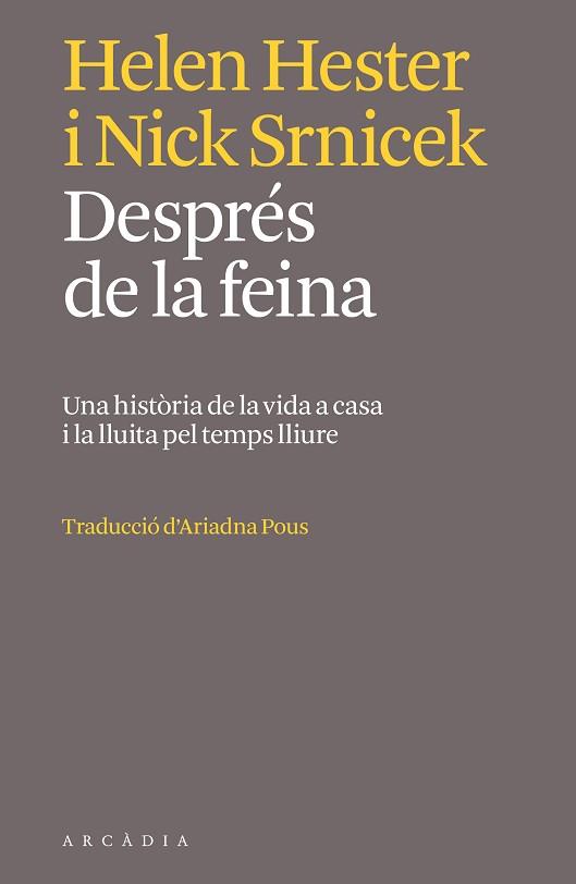 DESPRÉS DE LA FEINA | 9788412745764 | HELEN HESTER/NICK SRNICEK | Llibreria L'Illa - Llibreria Online de Mollet - Comprar llibres online